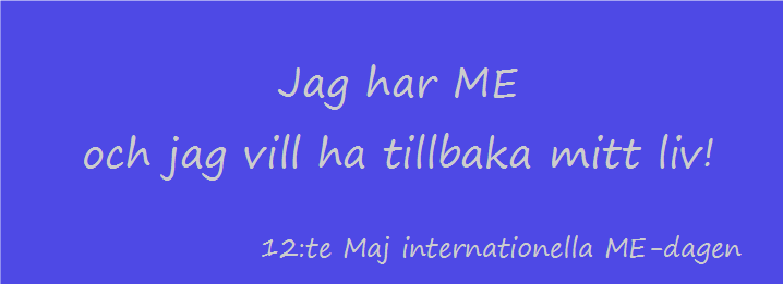 Jag har ME och jag vill ha tillbaka mitt liv - 12 Maj internationella ME-dagen